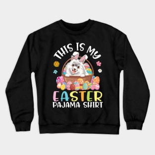 American Eskimo Dog And Eggs Basket This Is My Easter Pajama Crewneck Sweatshirt